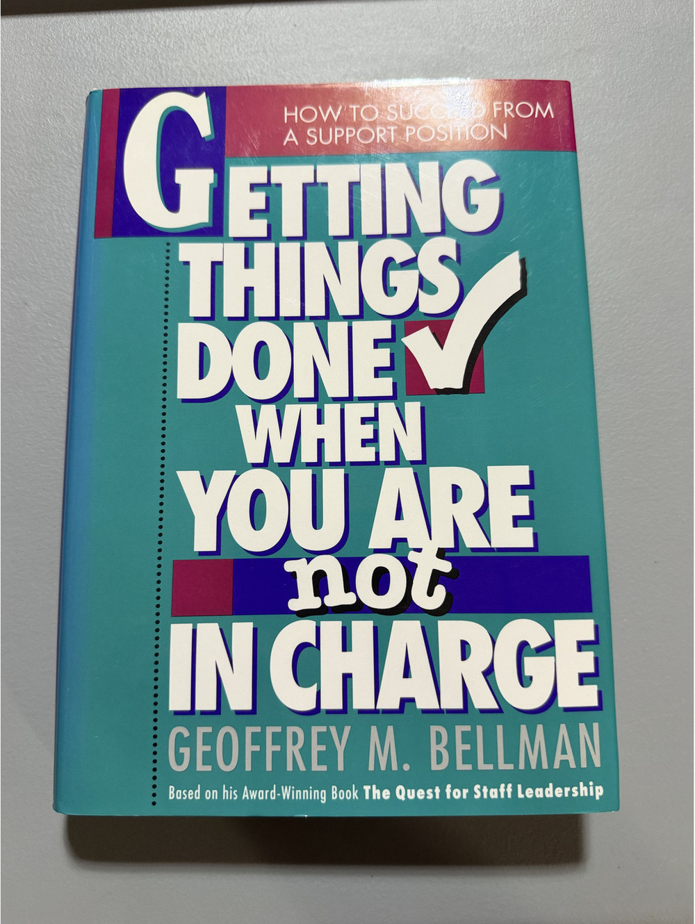 Getting Things Done When You're Not in Charge Geoffrey Bellman Signed 1st Ed HC